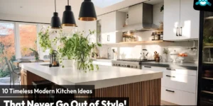 10 Timeless Modern Kitchen Ideas That Never Go Out of Style [2025]