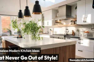 10 Timeless Modern Kitchen Ideas That Never Go Out of Style [2025]