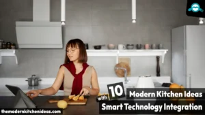 10 Modern Kitchen Ideas with Smart Technology Integration [2025]